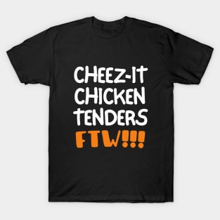 Cheez-it chicken tenders for the win! T-Shirt